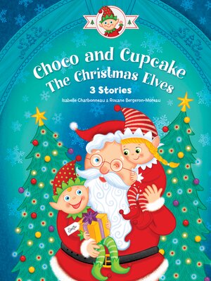 cover image of Choco and Cupcake, the Christmas Elves